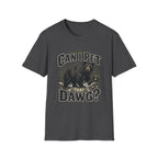 Can I Pet That Dawg? T-Shirt