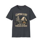 Camping Is Just Paying To Be Homeless Outdoors T-Shirt