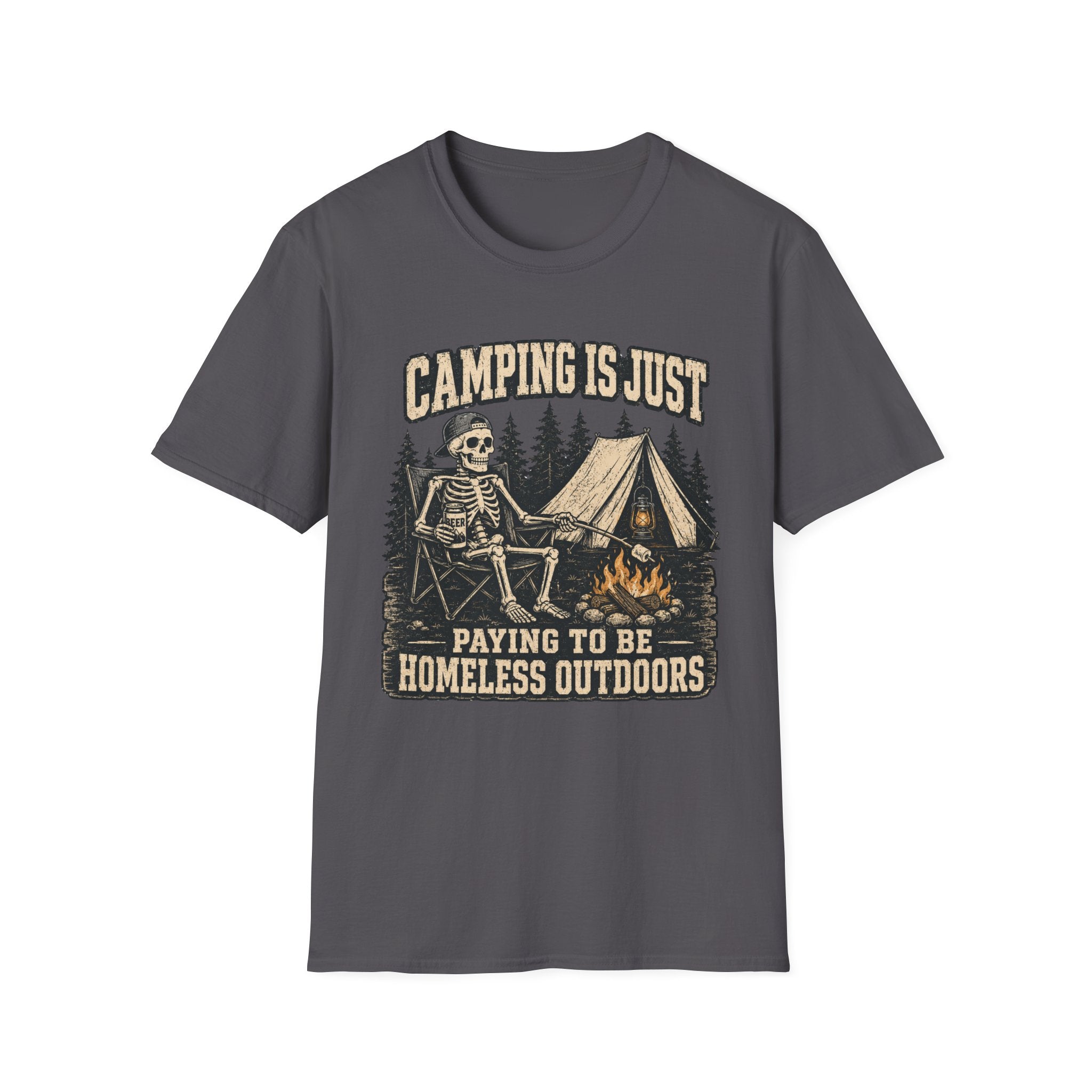 Camping Is Just Paying To Be Homeless Outdoors T-Shirt