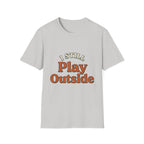 I Still Play Outside T-Shirt