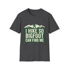 I Hike So Bigfoot Can Find Me
