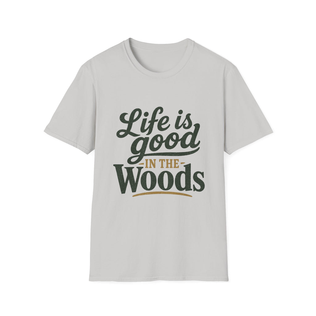 Life Is Good In The Woods