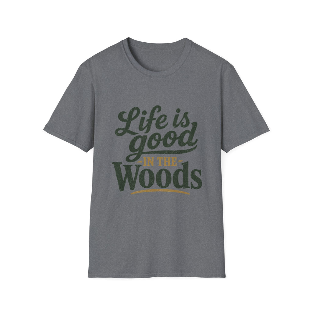 Life Is Good In The Woods