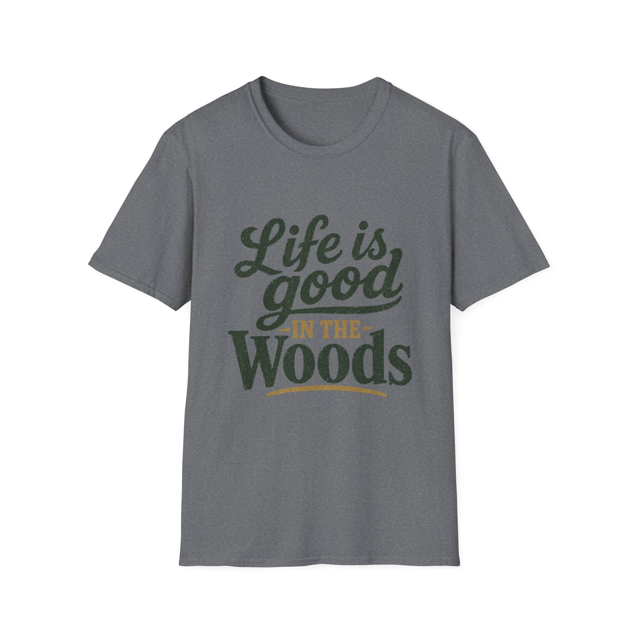 Life Is Good In The Woods