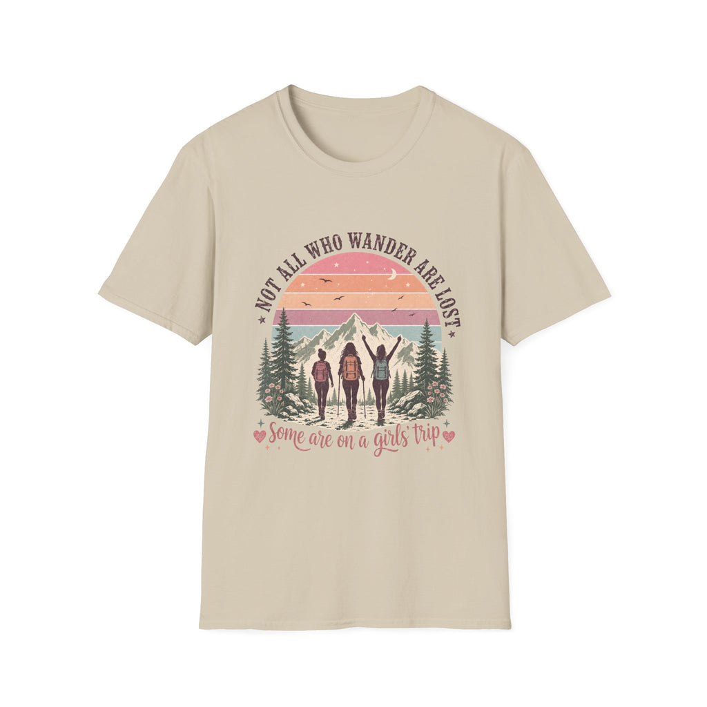 Not All Who Wander Are Lost — Some Are on a Girls' Trip T-Shirt