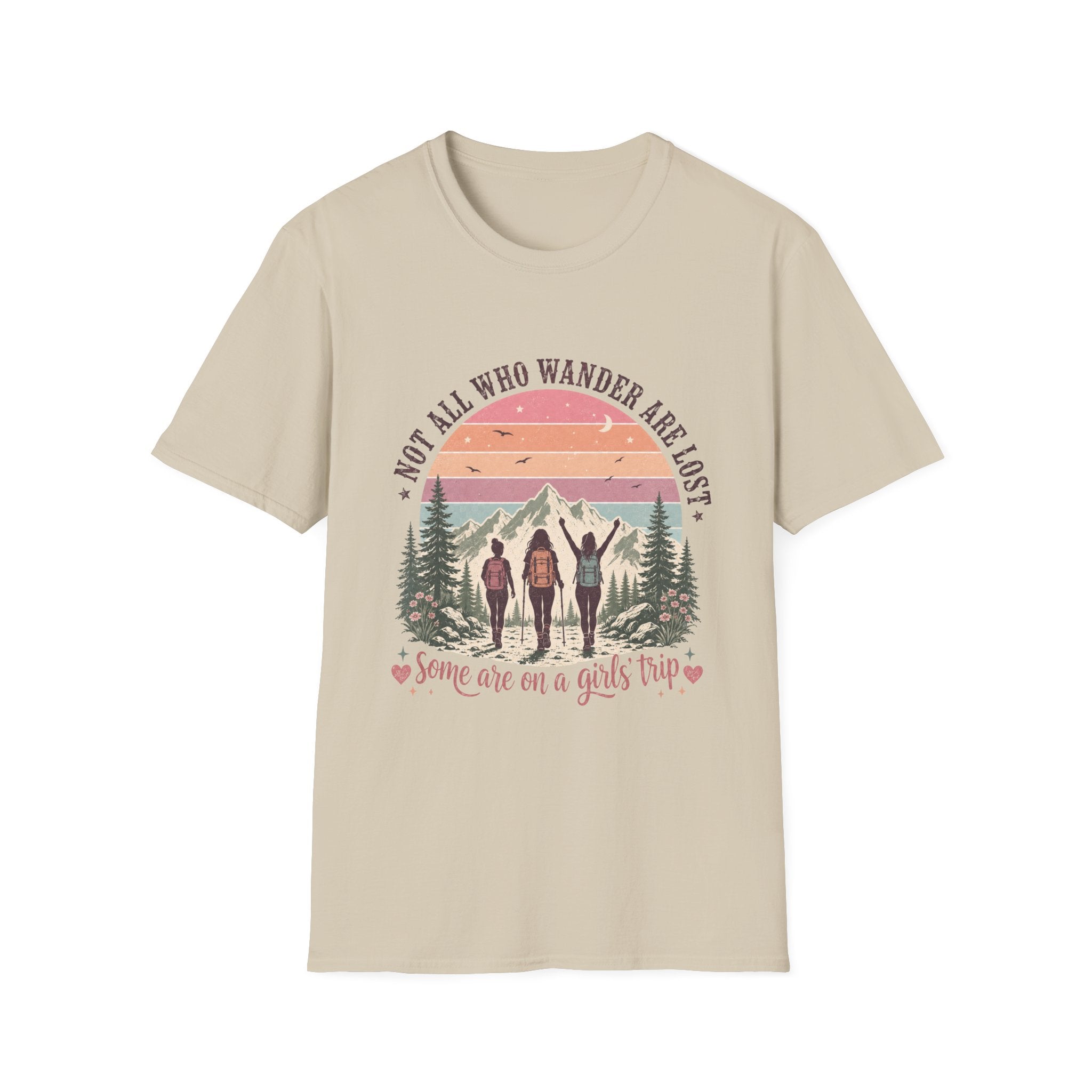 Not All Who Wander Are Lost — Some Are on a Girls' Trip T-Shirt