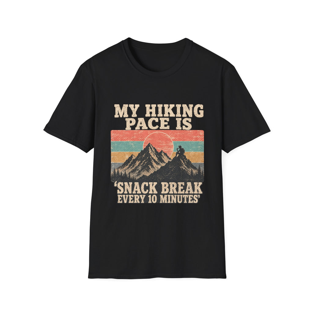 My Hiking Pace Is 'Snack Break Every 10 Minutes T-Shirt