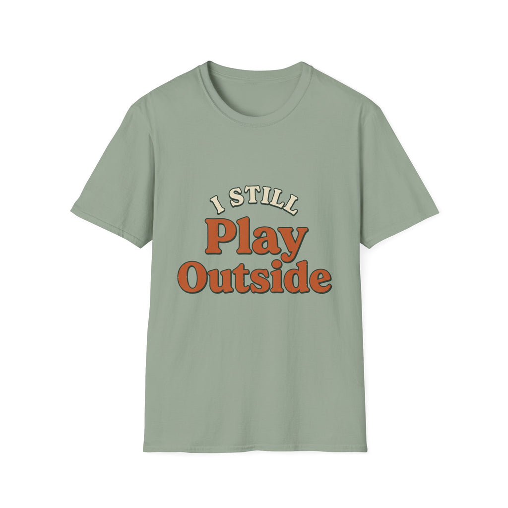 I Still Play Outside T-Shirt