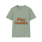 I Still Play Outside T-Shirt