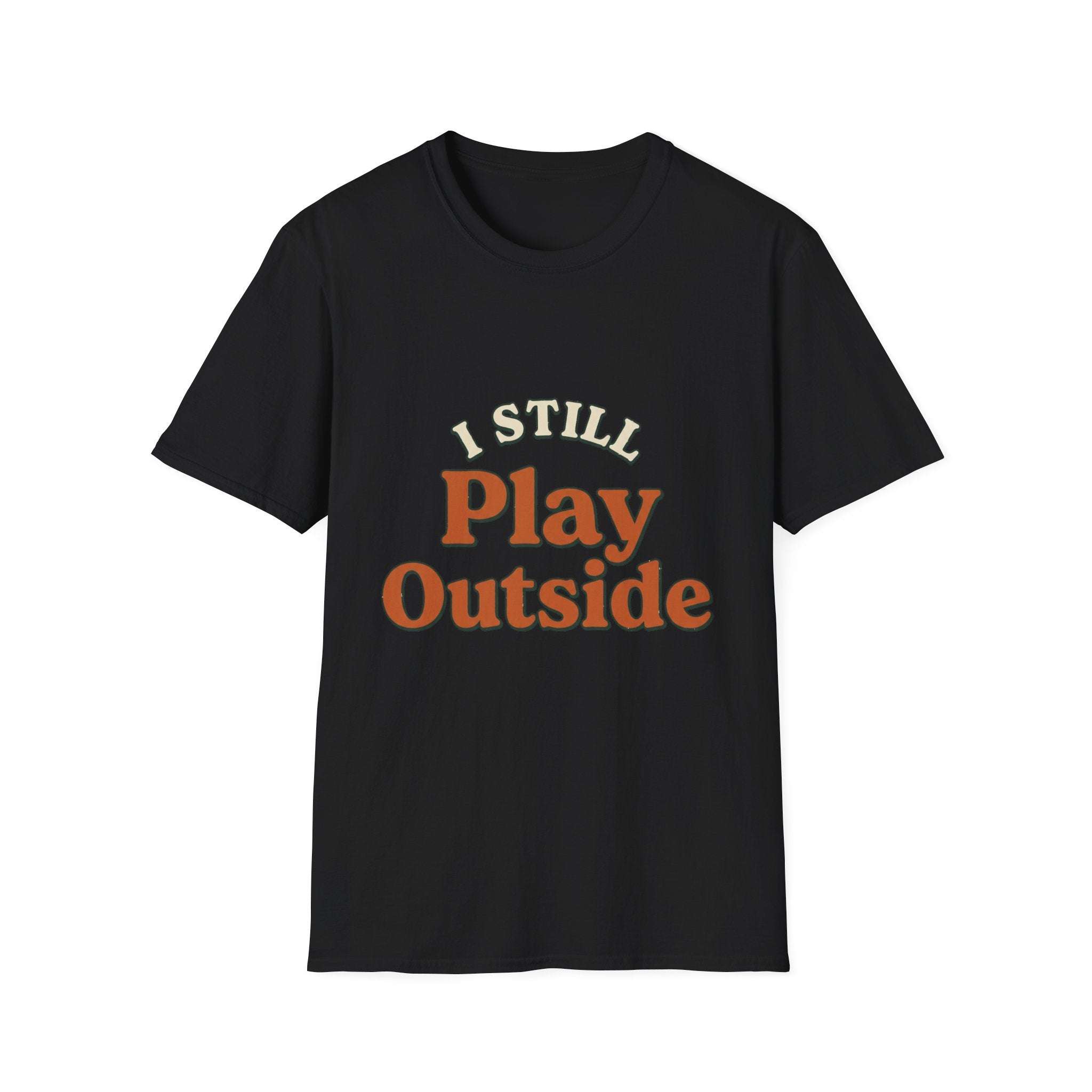 I Still Play Outside T-Shirt