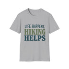 Life Happens, Hiking Helps T-Shirt