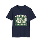I Hike So Bigfoot Can Find Me