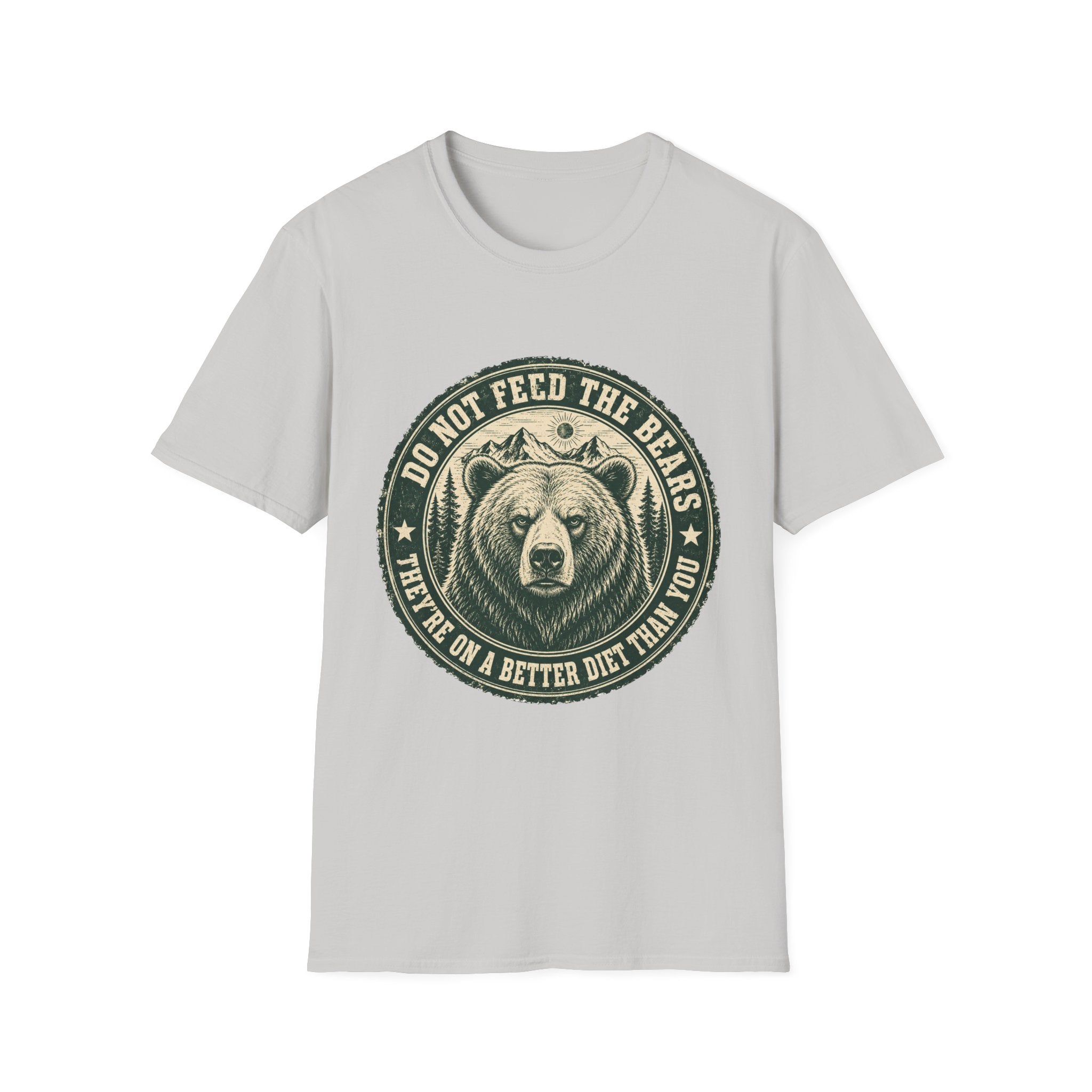 Do Not Feed the Bears — They're Already on a Better Diet Than You T-Shirt