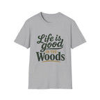 Life Is Good In The Woods
