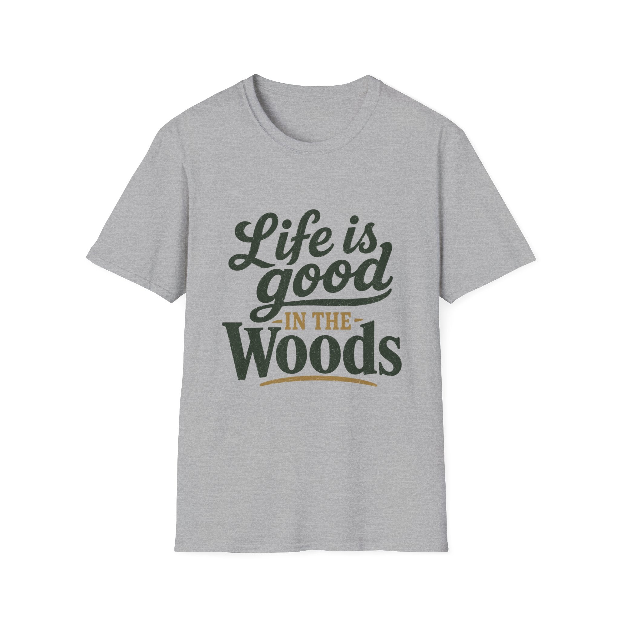 Life Is Good In The Woods