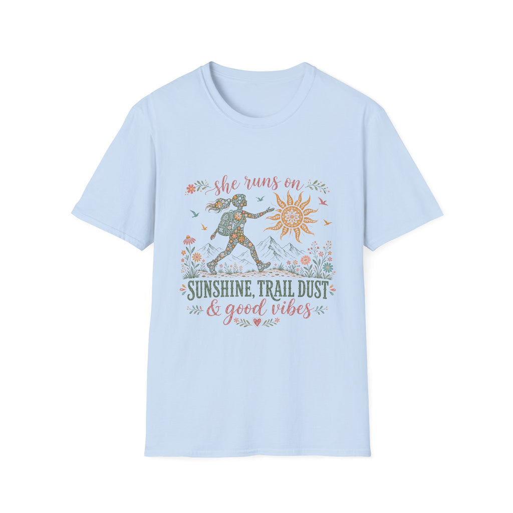 She Runs on Sunshine, Trail Dust & Good Vibes T-Shirt