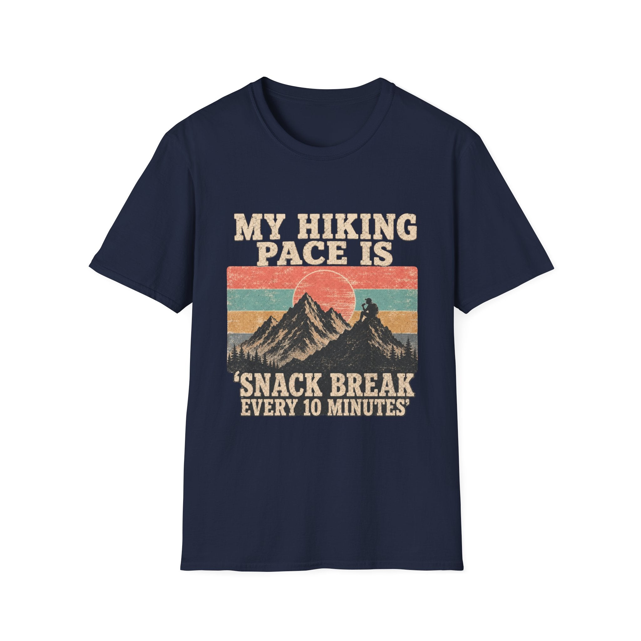 My Hiking Pace Is 'Snack Break Every 10 Minutes T-Shirt