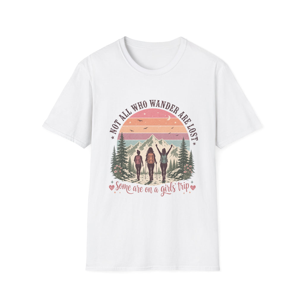 Not All Who Wander Are Lost — Some Are on a Girls' Trip T-Shirt