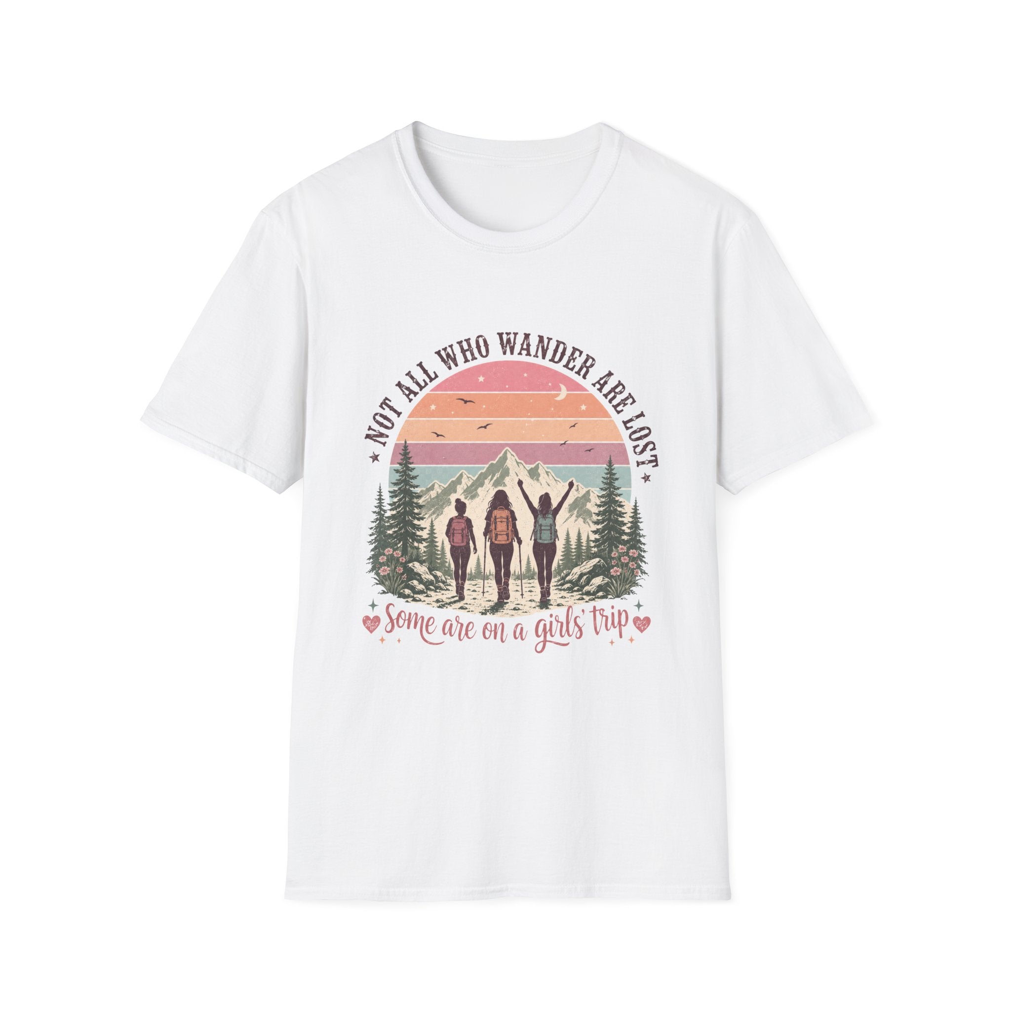 Not All Who Wander Are Lost — Some Are on a Girls' Trip T-Shirt