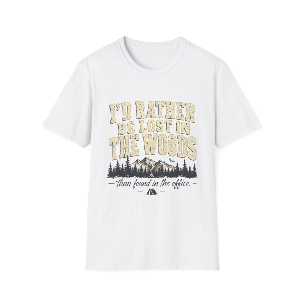 I'd Rather Be Lost in the Woods Than Found in the Office T-Shirt