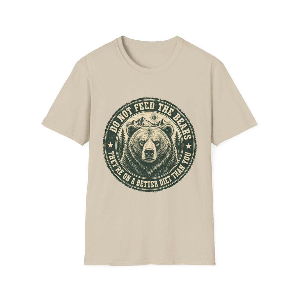 Do Not Feed the Bears — They're Already on a Better Diet Than You T-Shirt