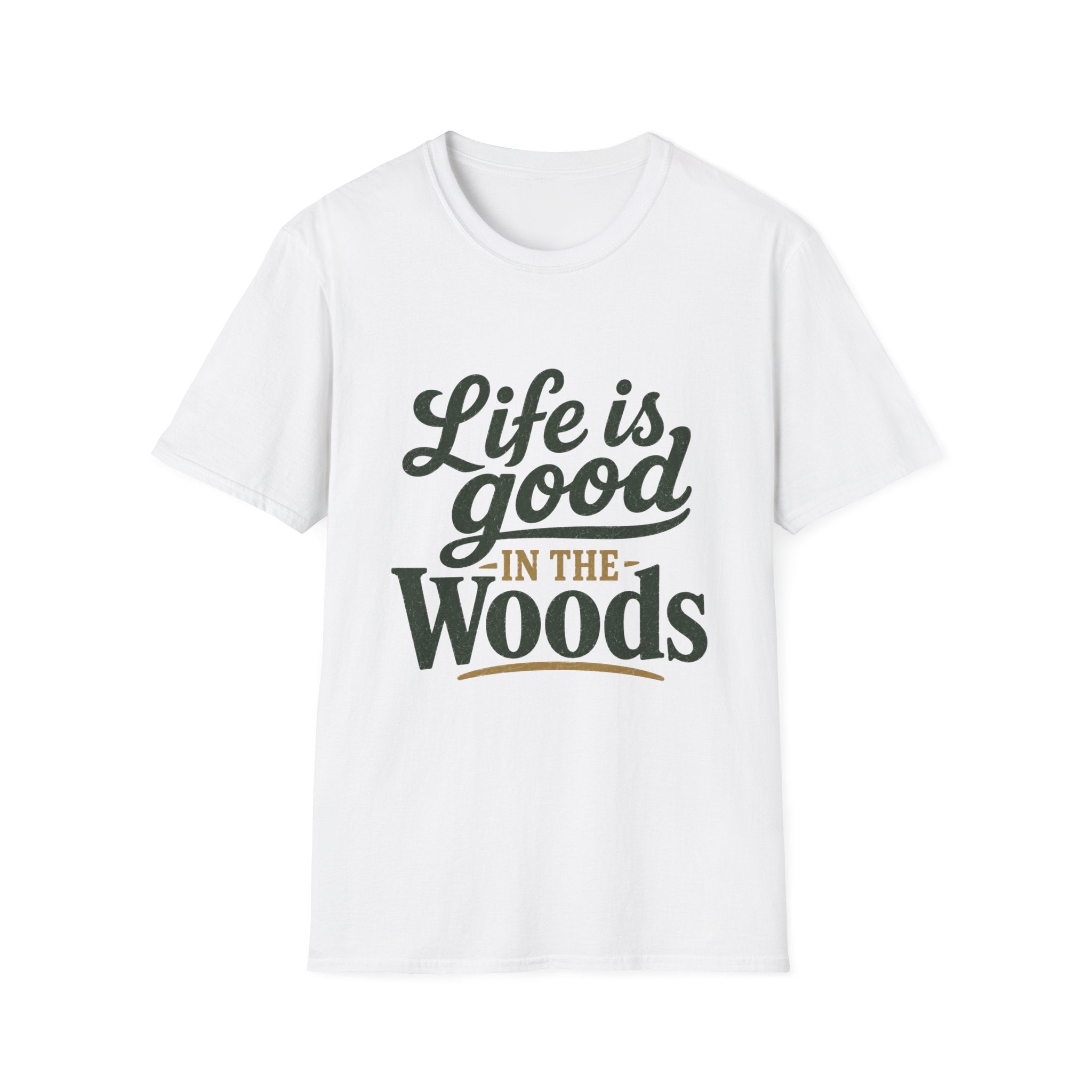 Life Is Good In The Woods