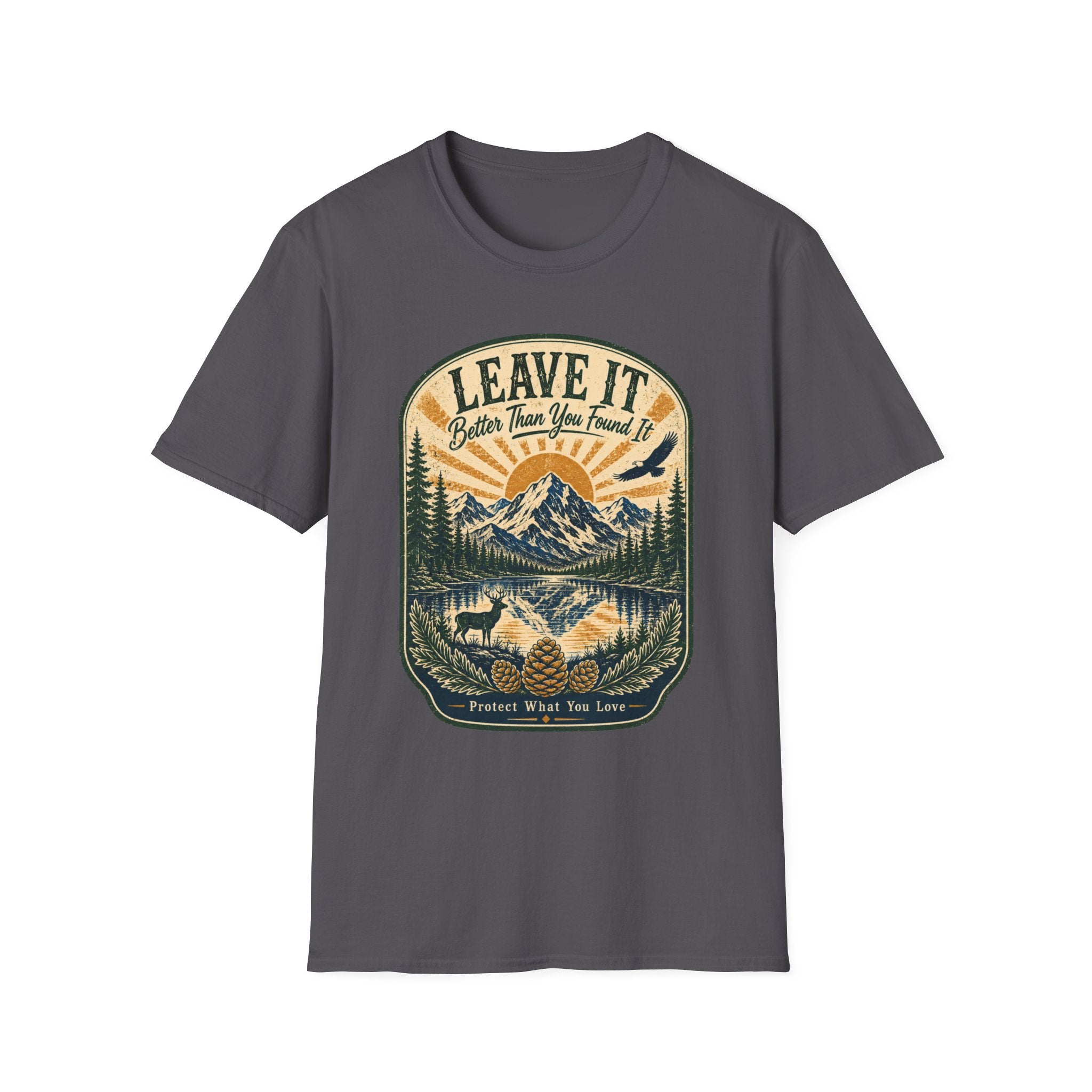 Leave It Better Than What You Found It Protect What You Love T-Shirt