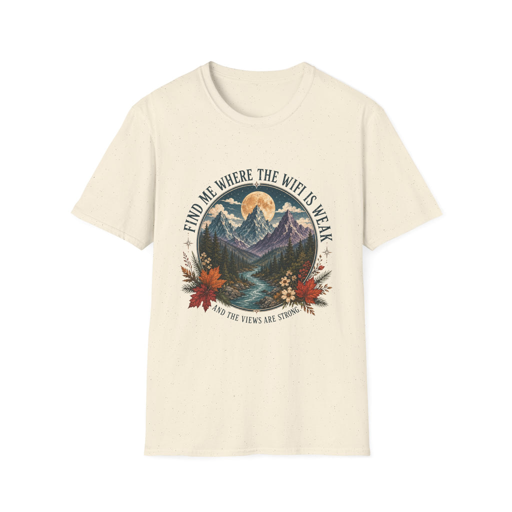 Find Me Where the WiFi Is Weak and the Views Are Strong T-Shirt