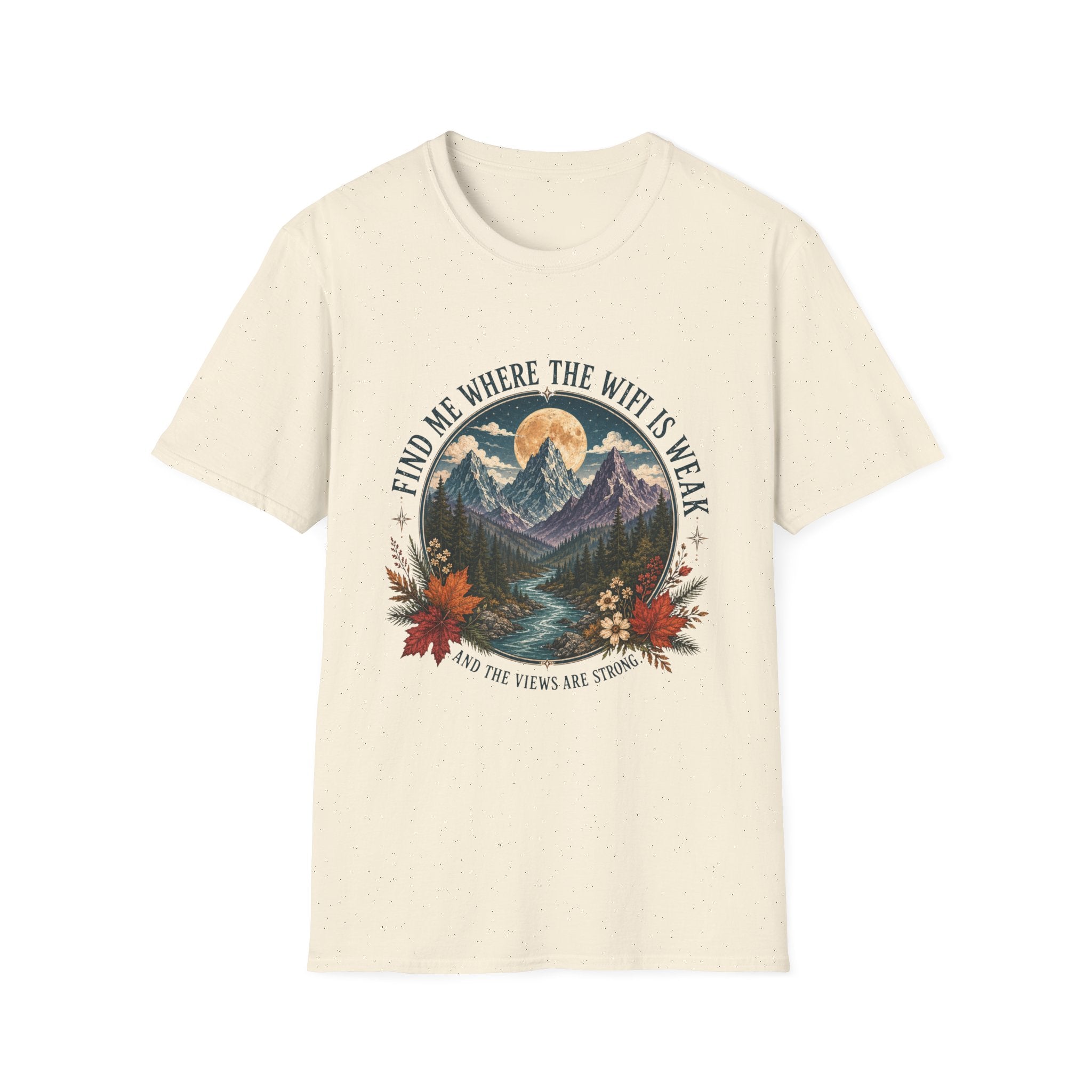 Find Me Where the WiFi Is Weak and the Views Are Strong T-Shirt