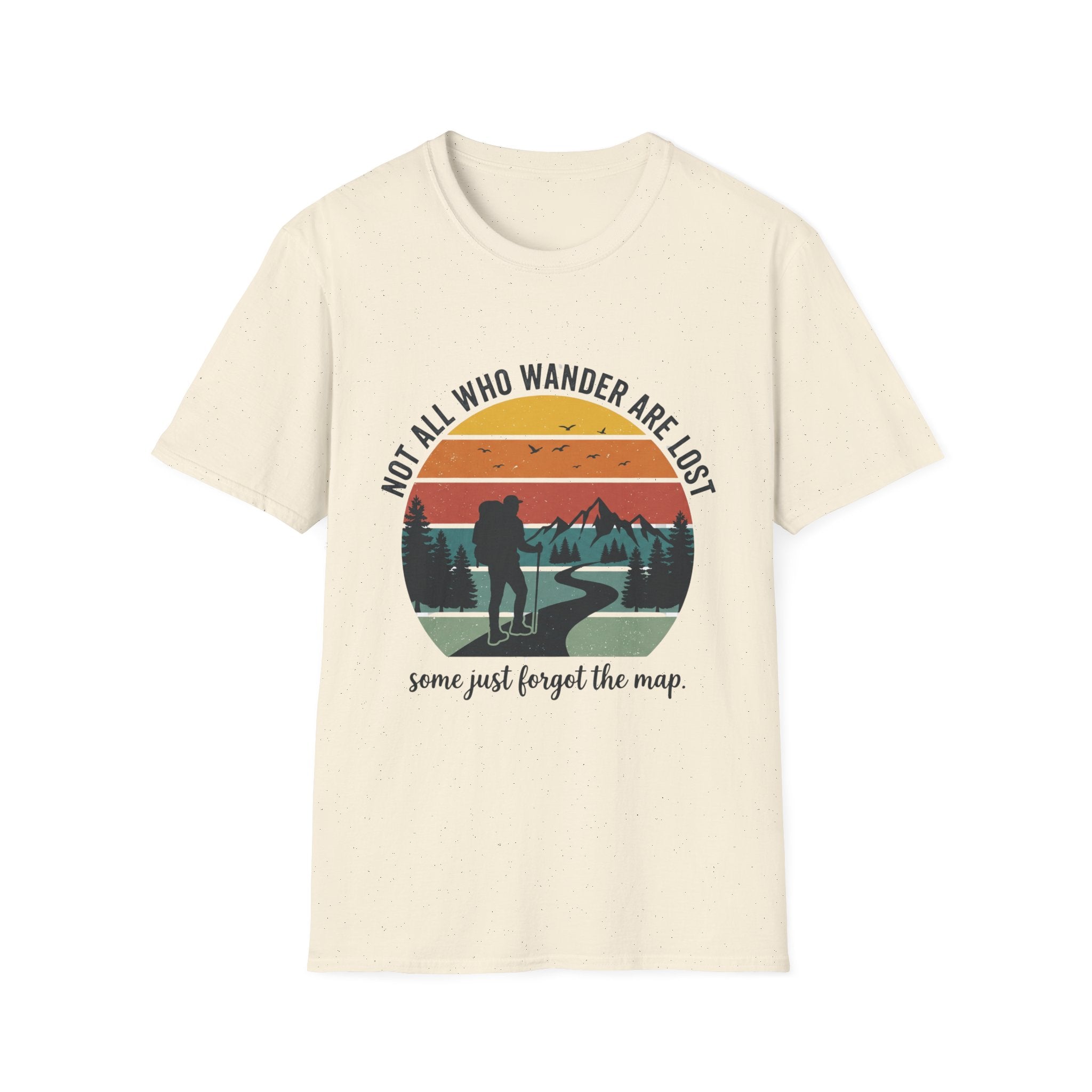 Not All Who Wander Are Lost- Some Just Forgot The Map T-Shirt