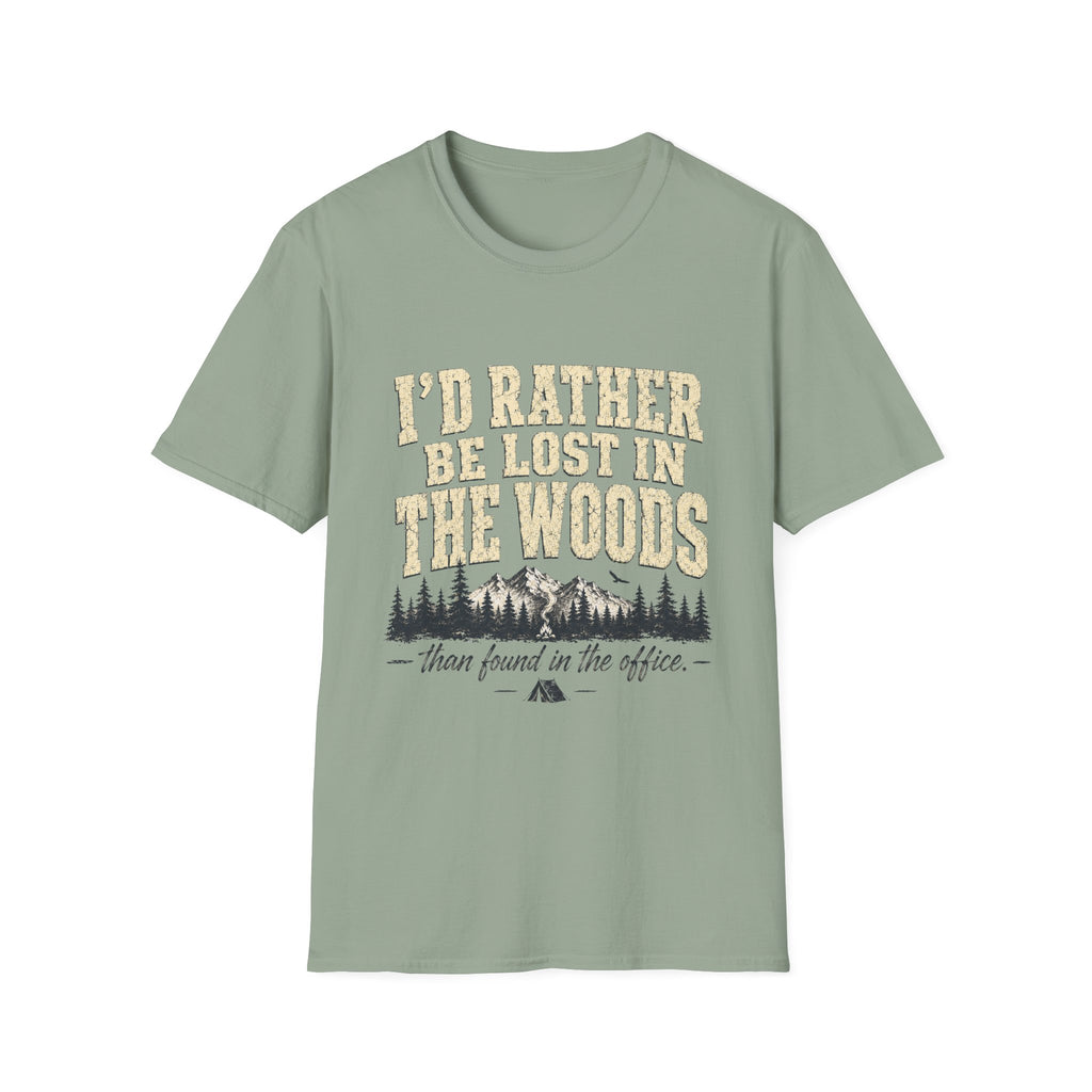 I'd Rather Be Lost in the Woods Than Found in the Office T-Shirt