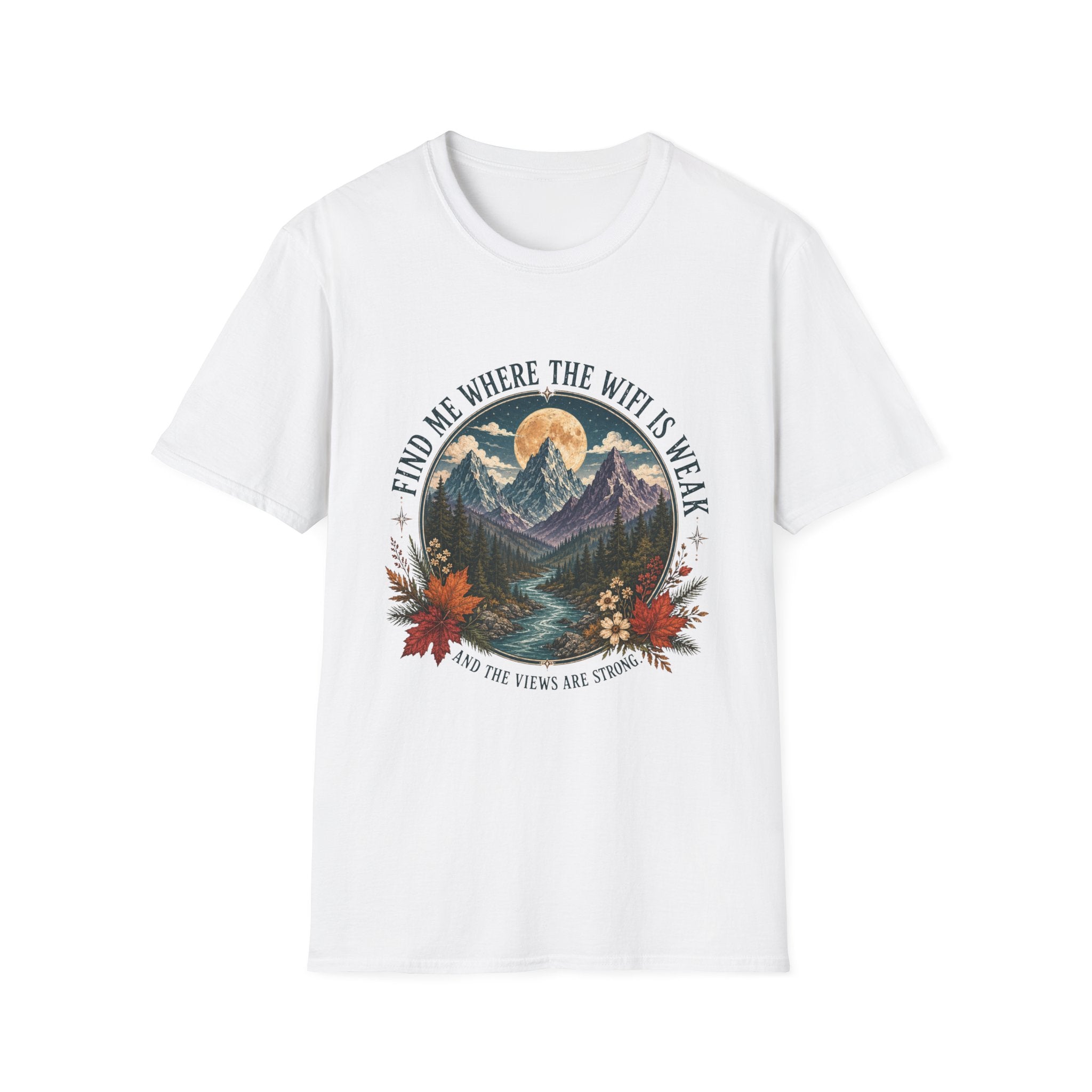 Find Me Where the WiFi Is Weak and the Views Are Strong T-Shirt