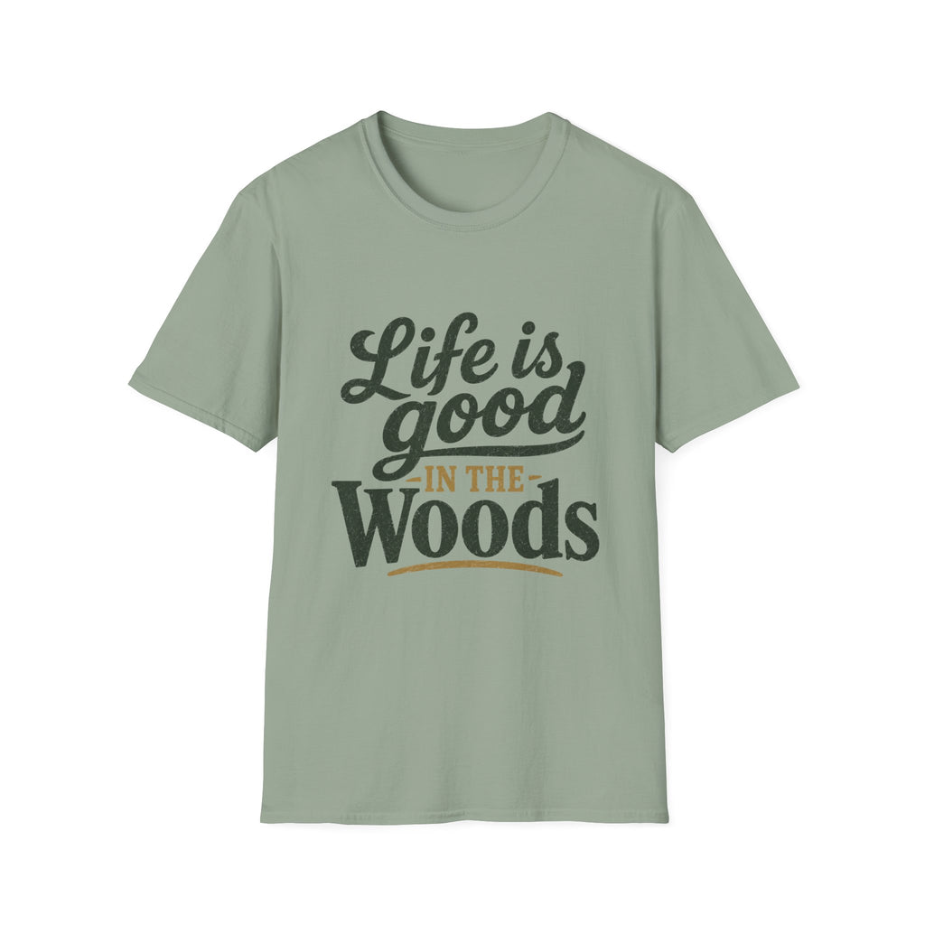 Life Is Good In The Woods