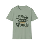 Life Is Good In The Woods