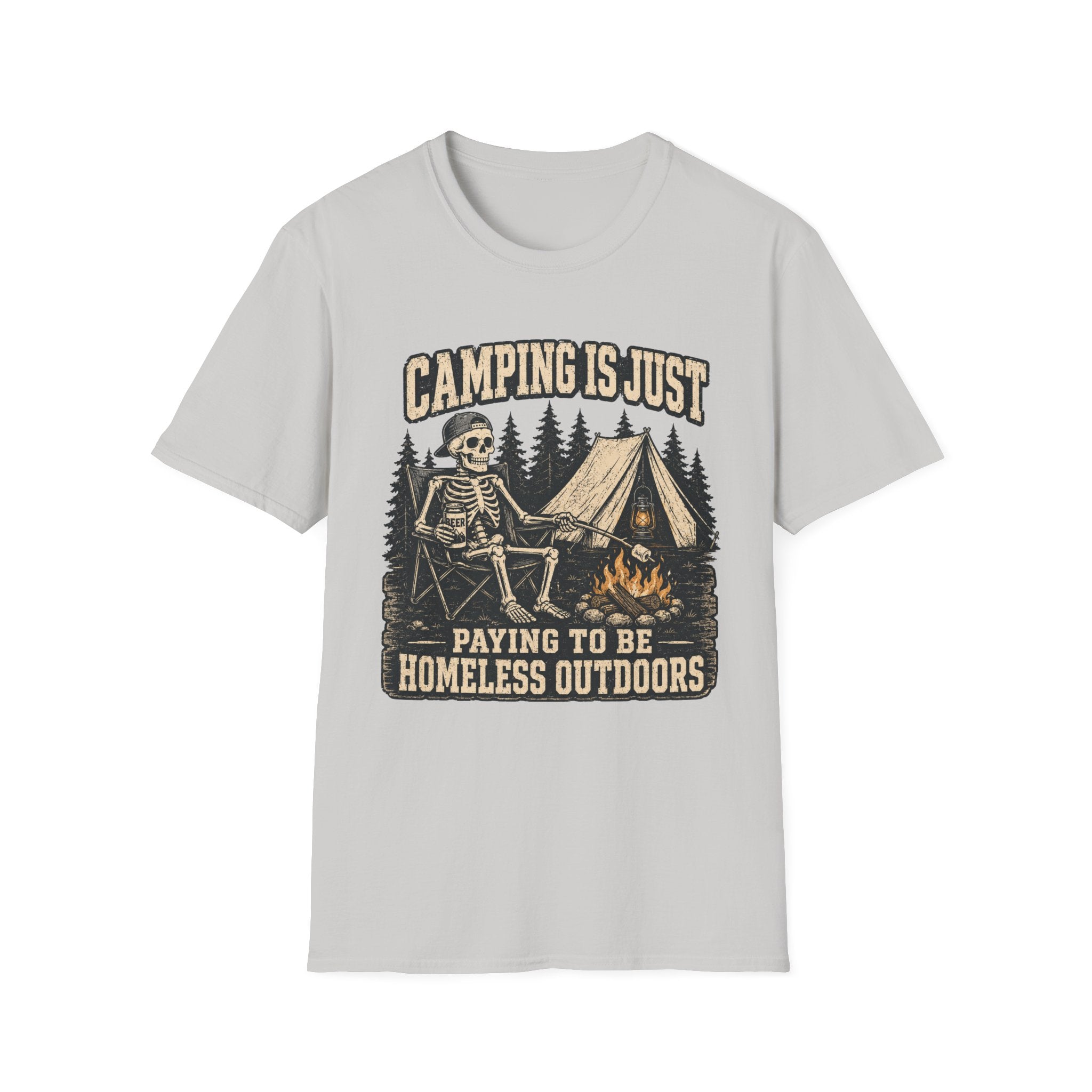 Camping Is Just Paying To Be Homeless Outdoors T-Shirt