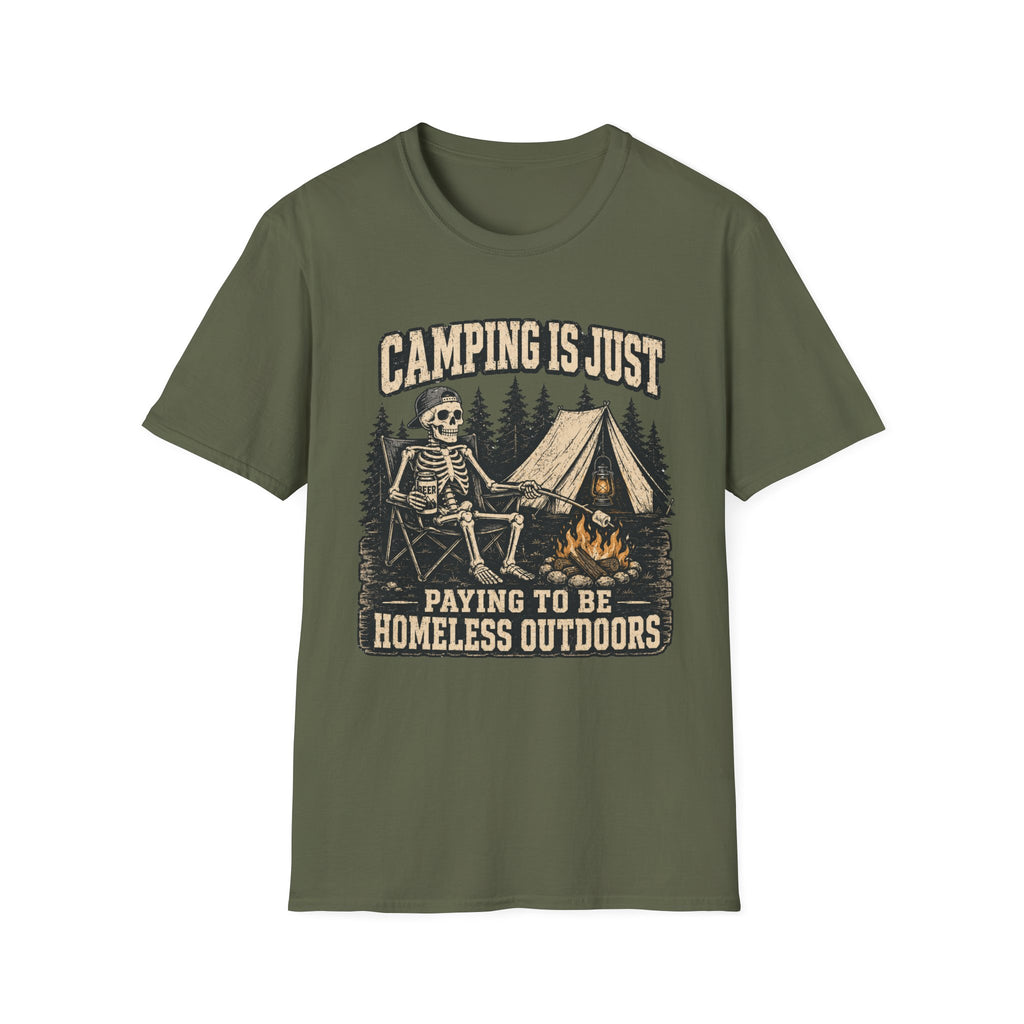 Camping Is Just Paying To Be Homeless Outdoors T-Shirt