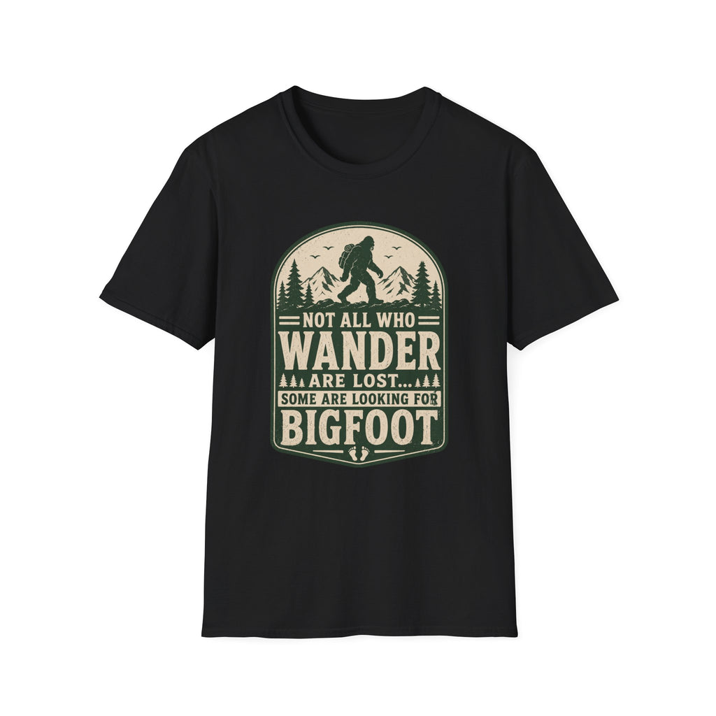 Not All Who Wander Are Lost - Bigfoot