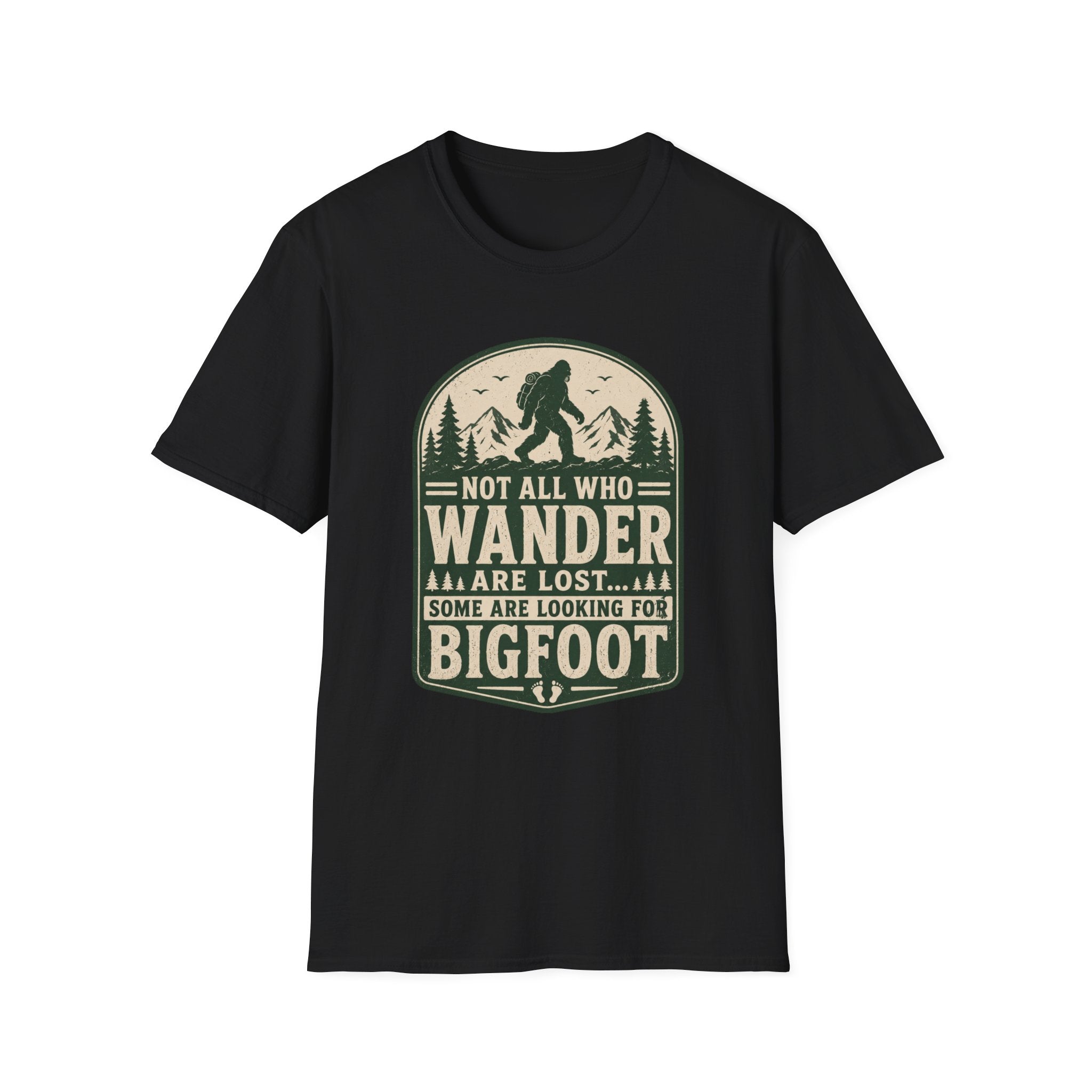 Not All Who Wander Are Lost - Bigfoot
