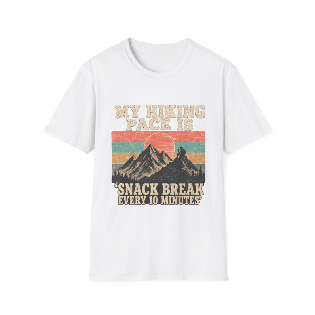 My Hiking Pace Is 'Snack Break Every 10 Minutes T-Shirt