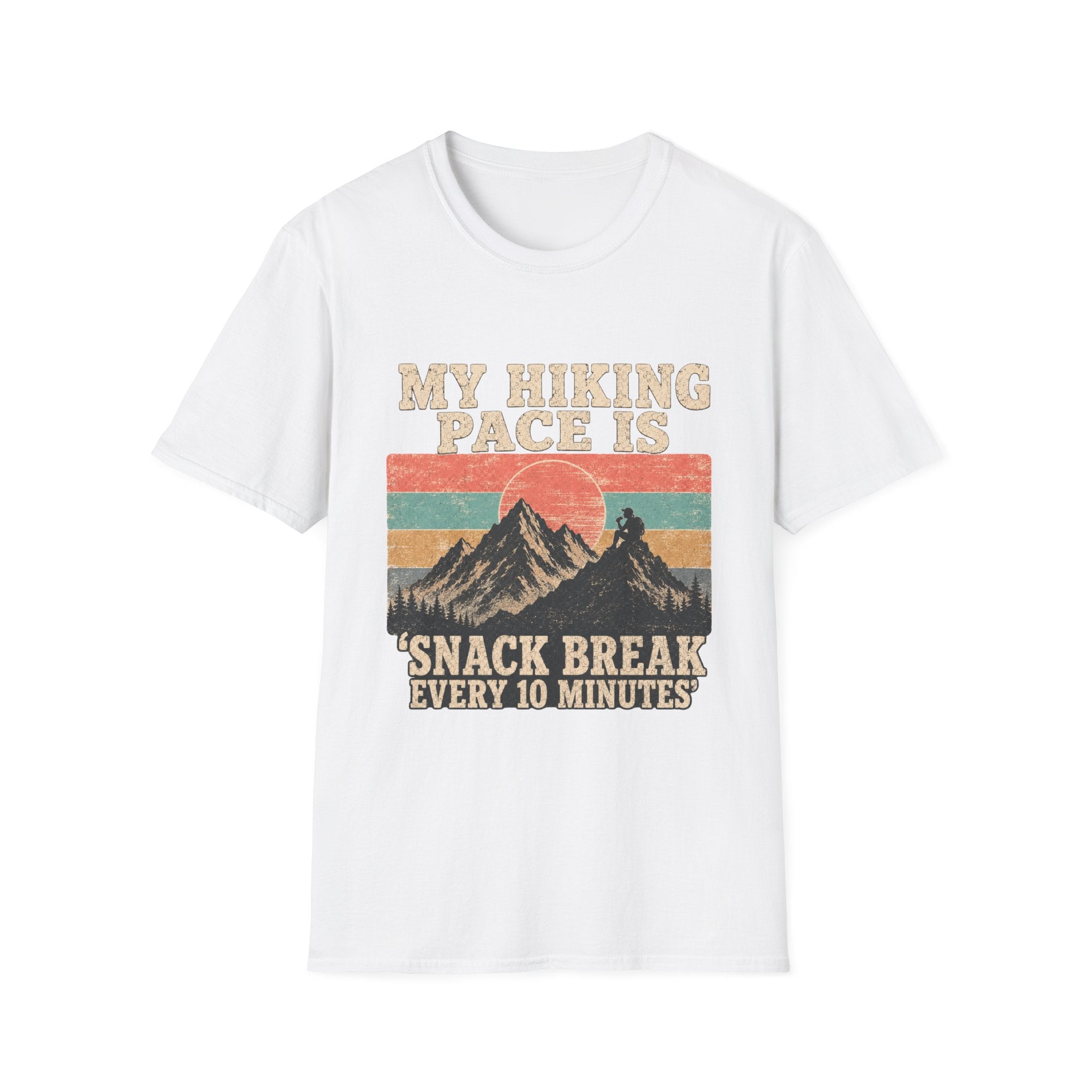 My Hiking Pace Is 'Snack Break Every 10 Minutes T-Shirt