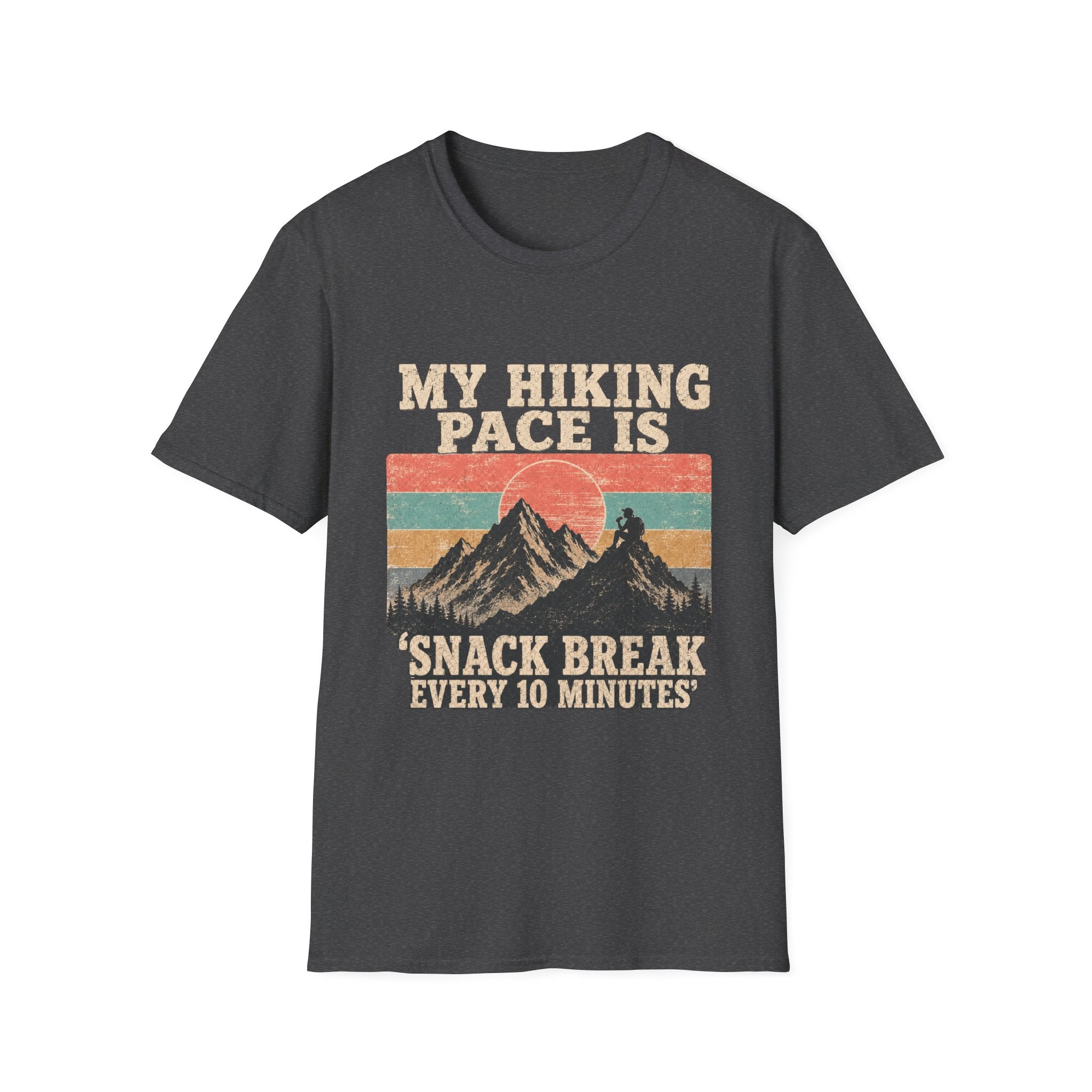 My Hiking Pace Is 'Snack Break Every 10 Minutes T-Shirt