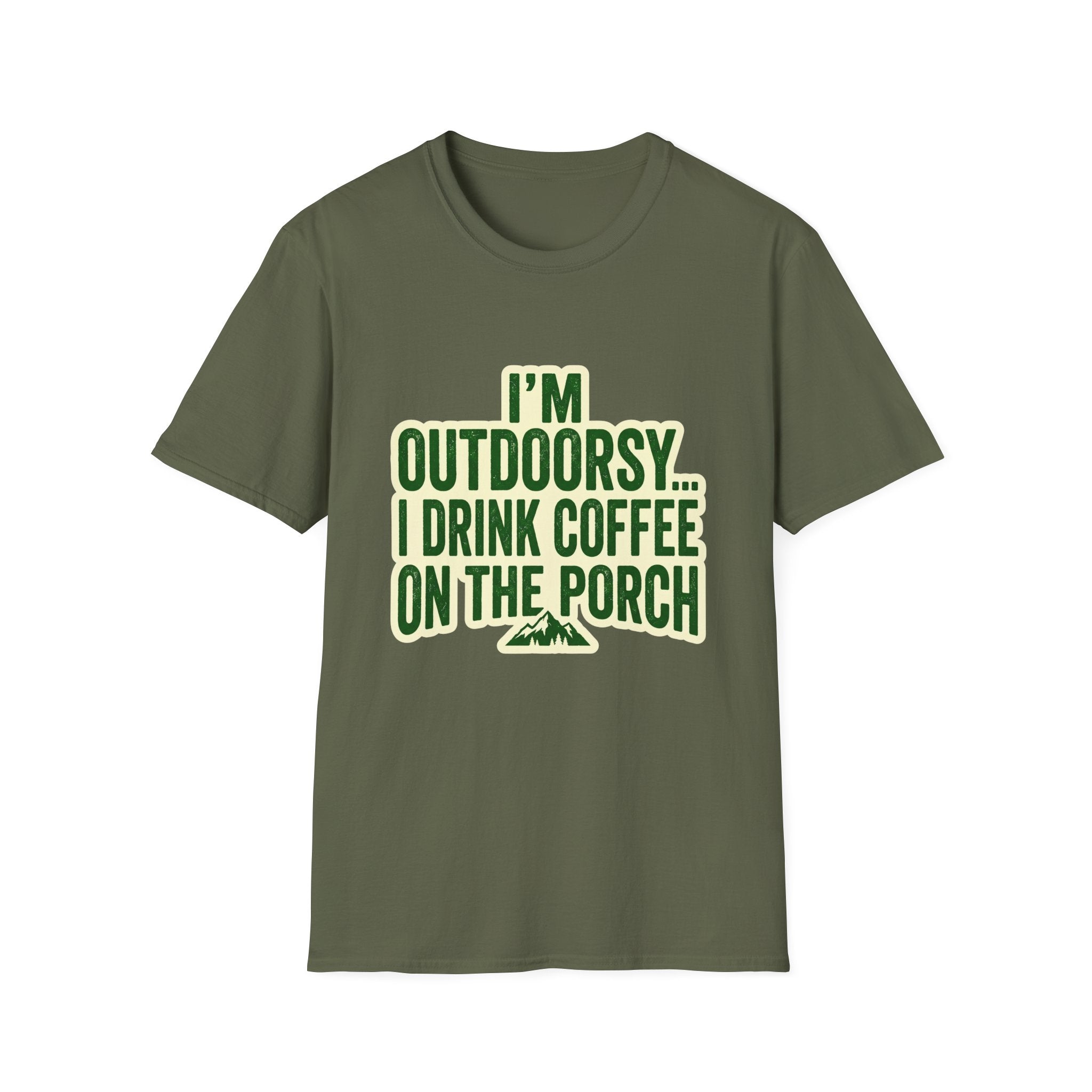 I'm Outdoorsy...I Drink Coffee On The Porch