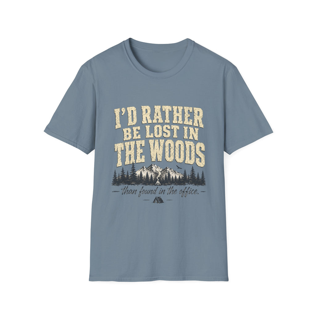 I'd Rather Be Lost in the Woods Than Found in the Office T-Shirt