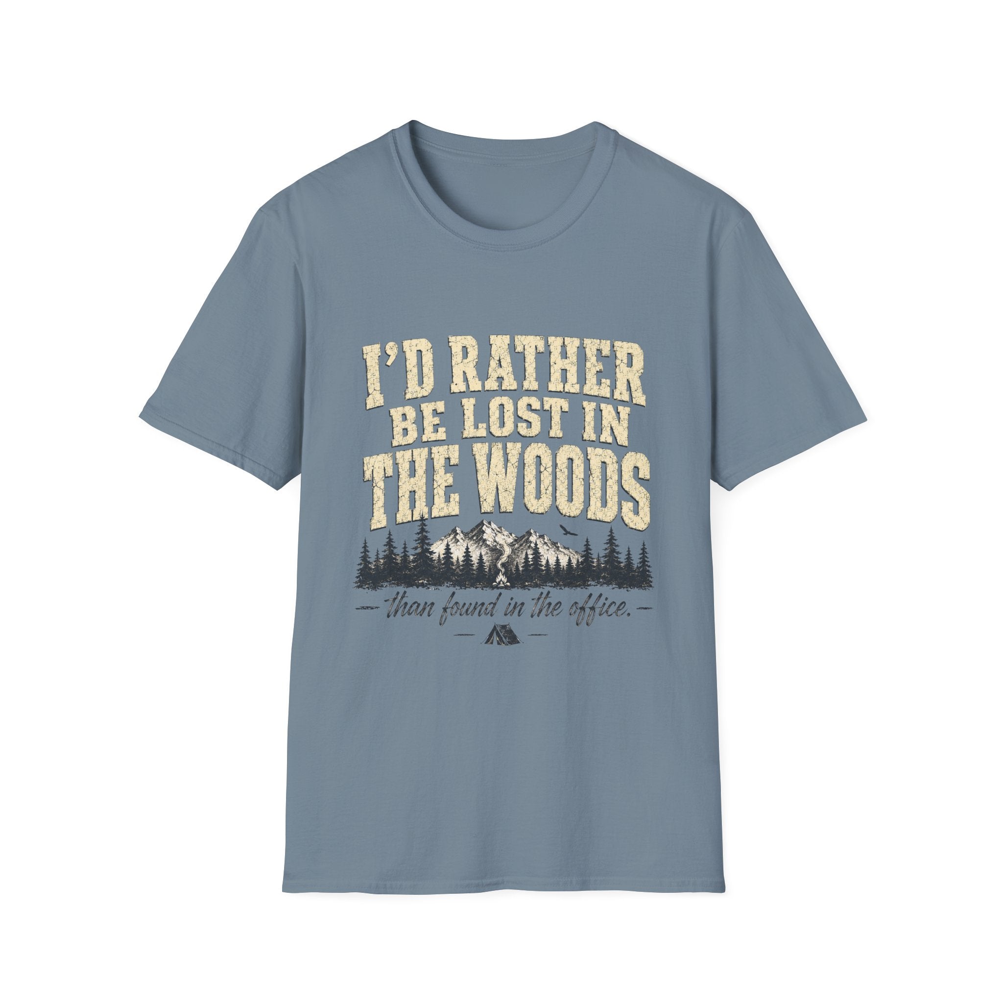 I'd Rather Be Lost in the Woods Than Found in the Office T-Shirt