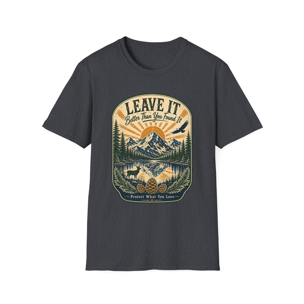 Leave It Better Than What You Found It Protect What You Love T-Shirt