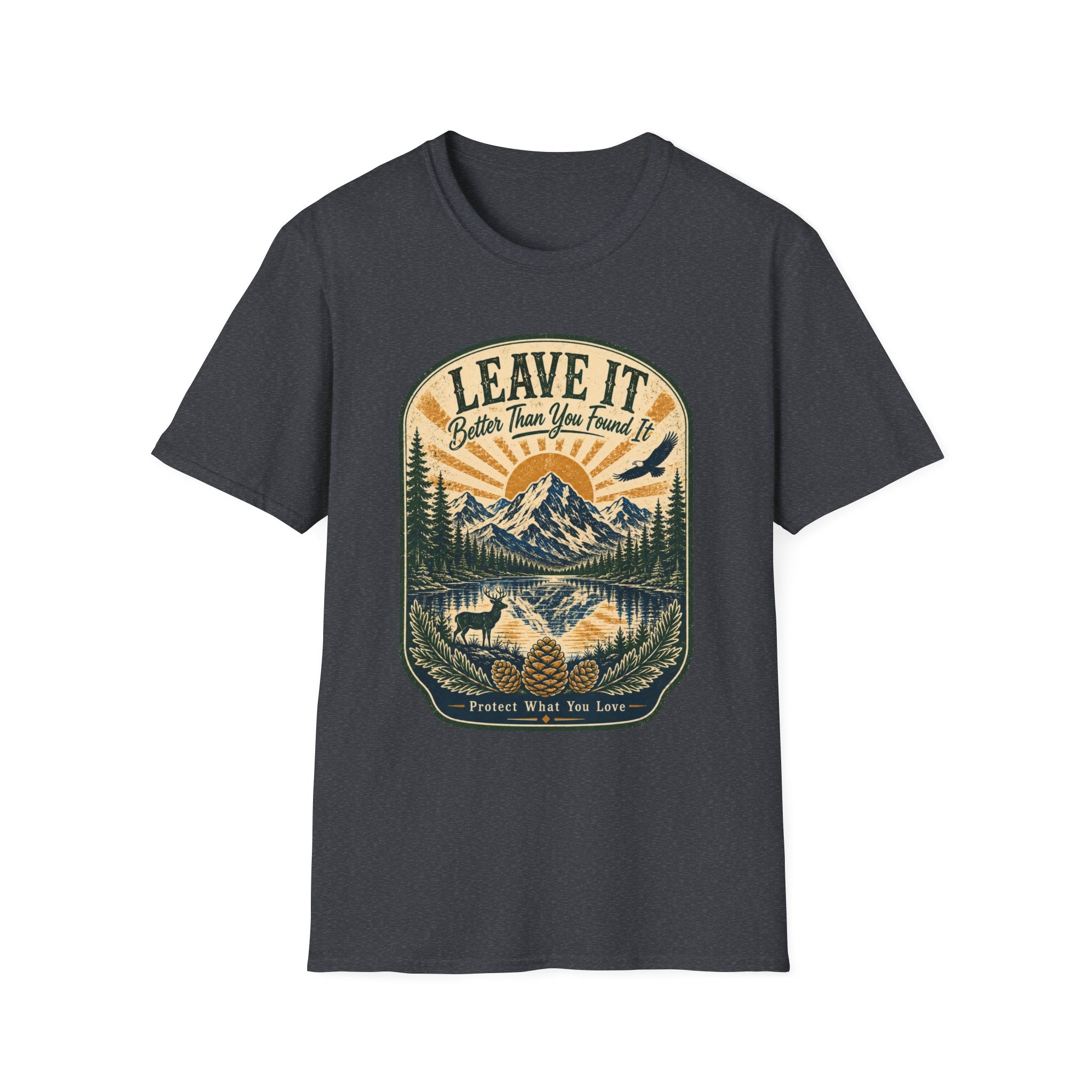 Leave It Better Than What You Found It Protect What You Love T-Shirt