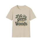Life Is Good In The Woods