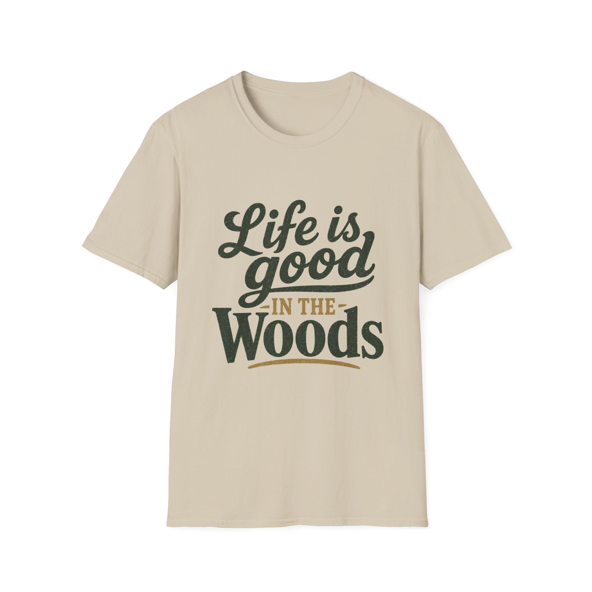 Life Is Good In The Woods