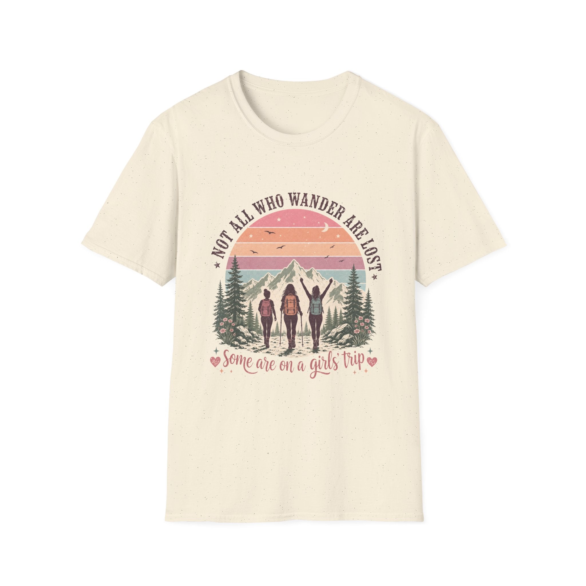Not All Who Wander Are Lost — Some Are on a Girls' Trip T-Shirt