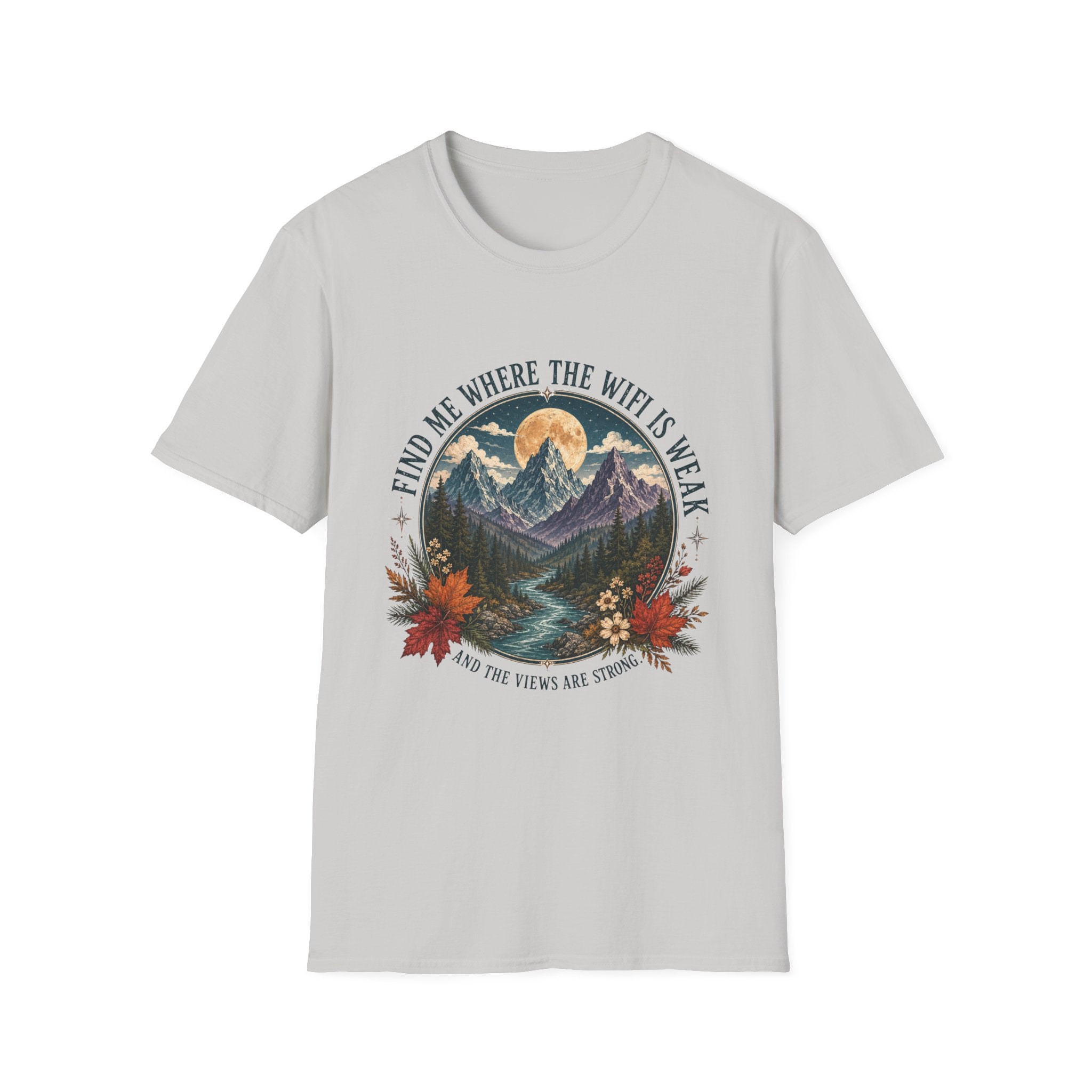 Find Me Where the WiFi Is Weak and the Views Are Strong T-Shirt